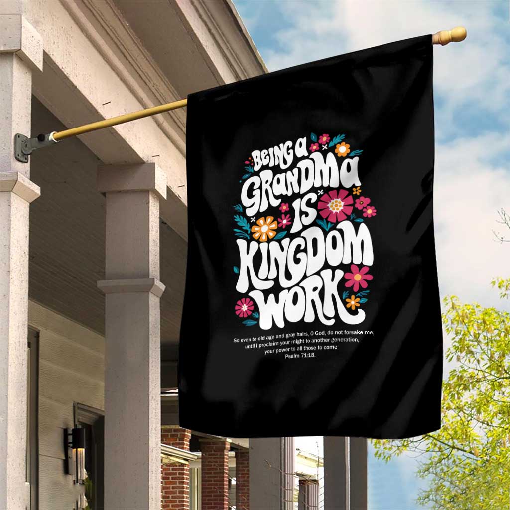 Floral Scripture for Grandmother Garden Flag Being a Grandma is Kingdom Work Christian Faith Inpired