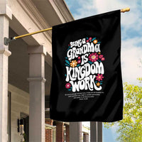 Floral Scripture for Grandmother Garden Flag Being a Grandma is Kingdom Work Christian Faith Inpired