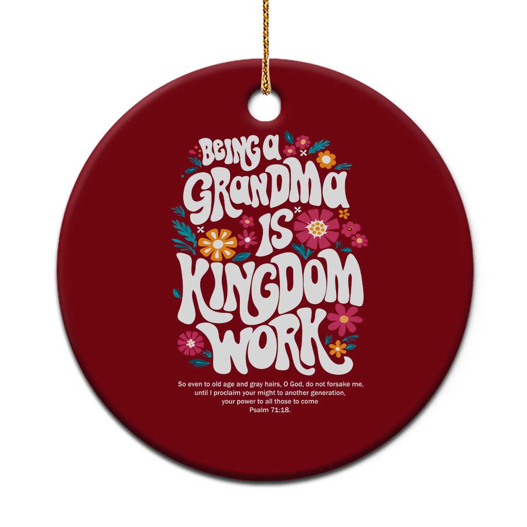 Floral Scripture for Grandmother Ceramic Ornament Being a Grandma is Kingdom Work Christian Faith Inpired