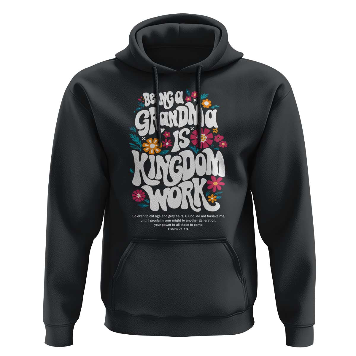 Floral Scripture for Grandmother Hoodie Being a Grandma is Kingdom Work Christian Faith Inpired