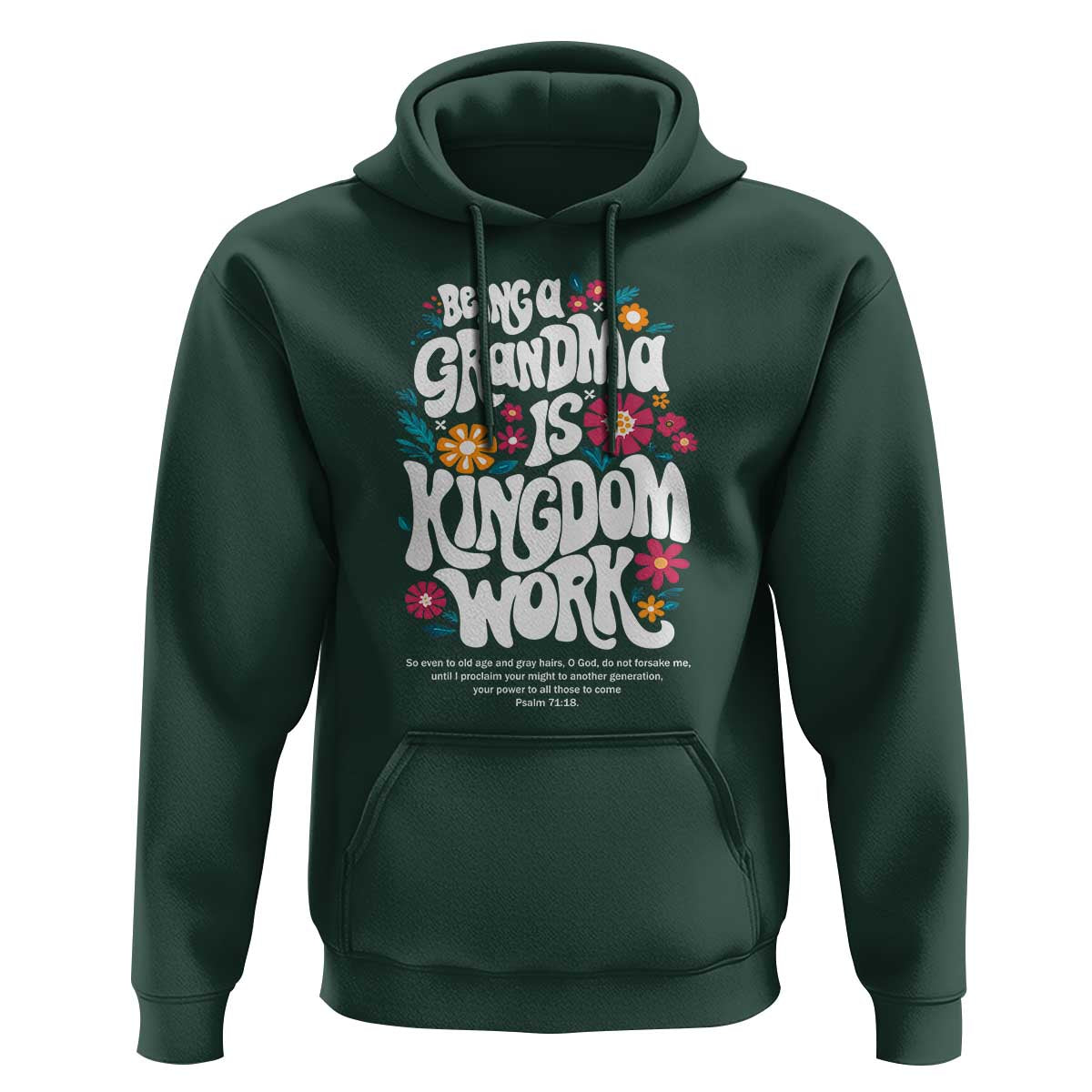 Floral Scripture for Grandmother Hoodie Being a Grandma is Kingdom Work Christian Faith Inpired