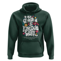 Floral Scripture for Grandmother Hoodie Being a Grandma is Kingdom Work Christian Faith Inpired
