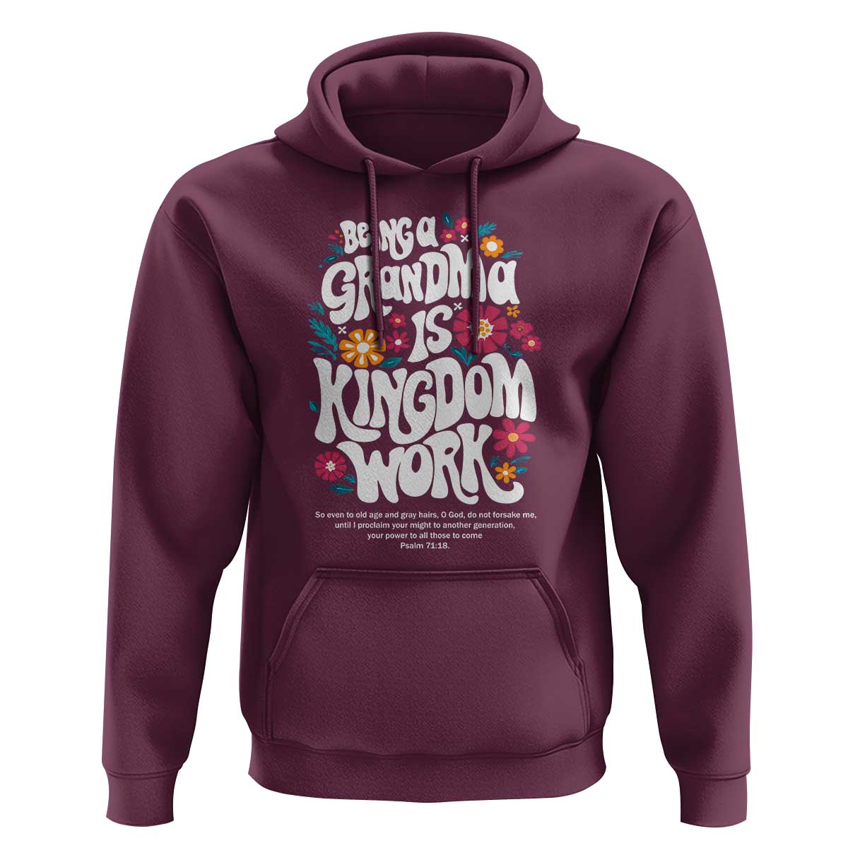 Floral Scripture for Grandmother Hoodie Being a Grandma is Kingdom Work Christian Faith Inpired