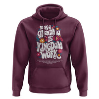 Floral Scripture for Grandmother Hoodie Being a Grandma is Kingdom Work Christian Faith Inpired