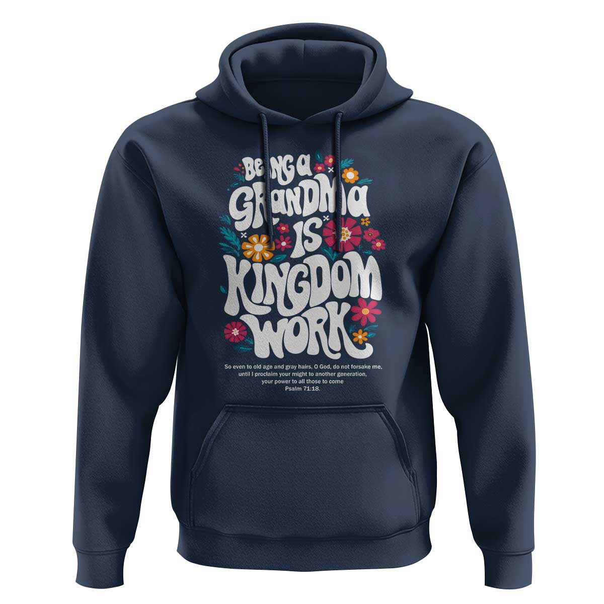 Floral Scripture for Grandmother Hoodie Being a Grandma is Kingdom Work Christian Faith Inpired