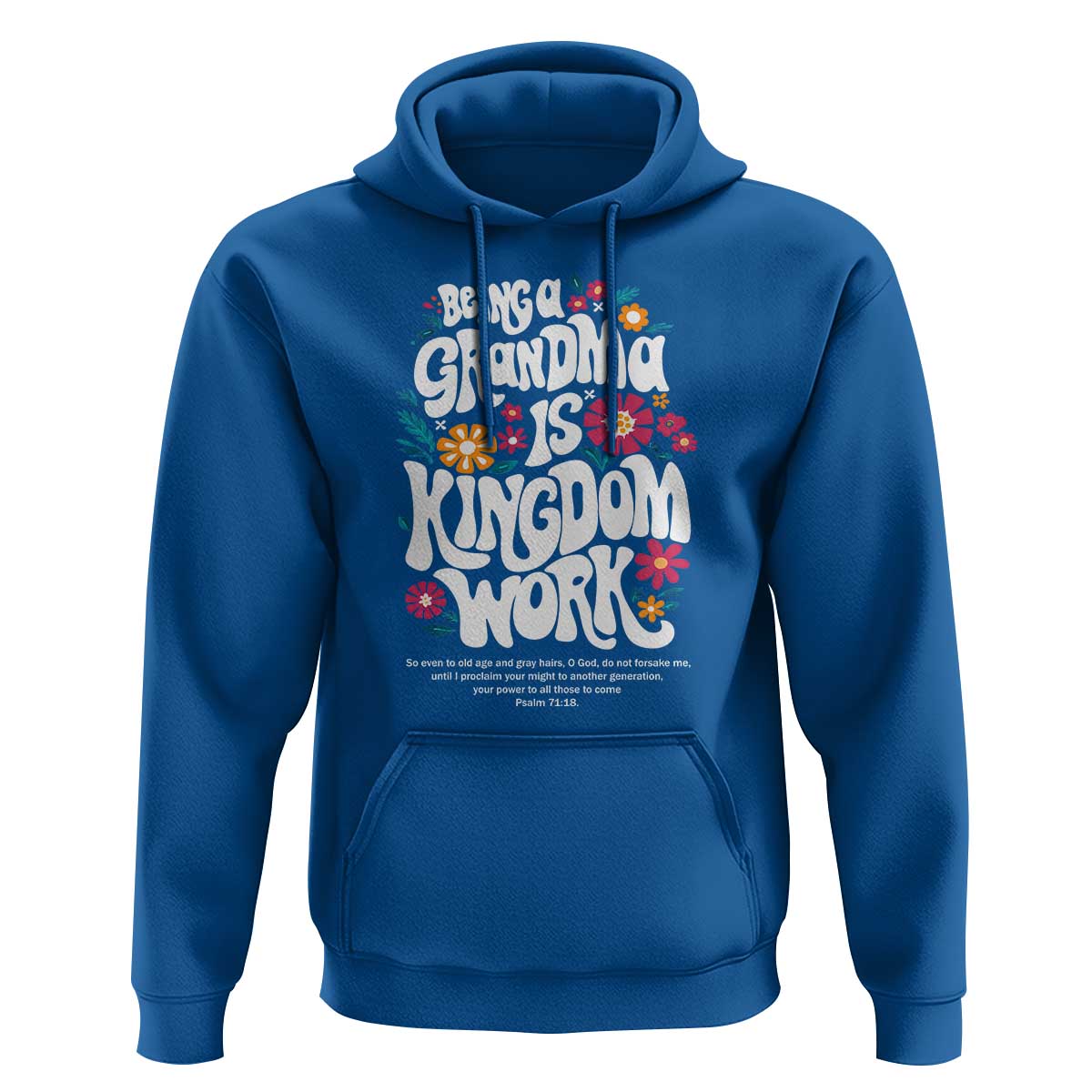 Floral Scripture for Grandmother Hoodie Being a Grandma is Kingdom Work Christian Faith Inpired