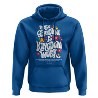 Floral Scripture for Grandmother Hoodie Being a Grandma is Kingdom Work Christian Faith Inpired