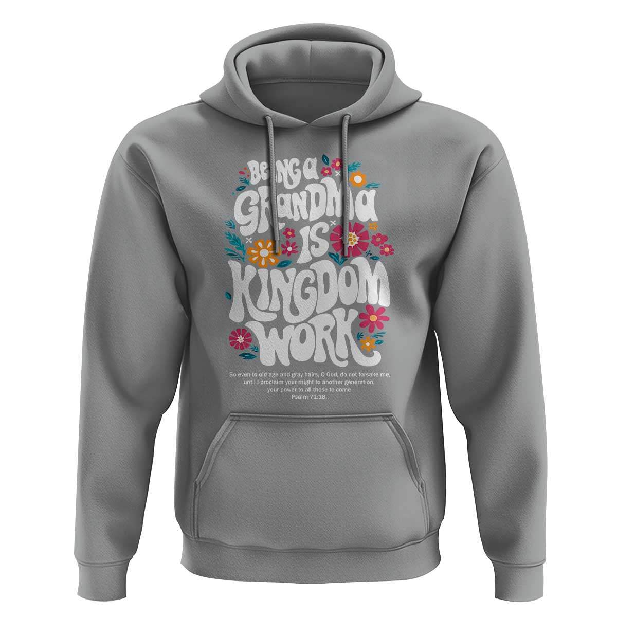 Floral Scripture for Grandmother Hoodie Being a Grandma is Kingdom Work Christian Faith Inpired