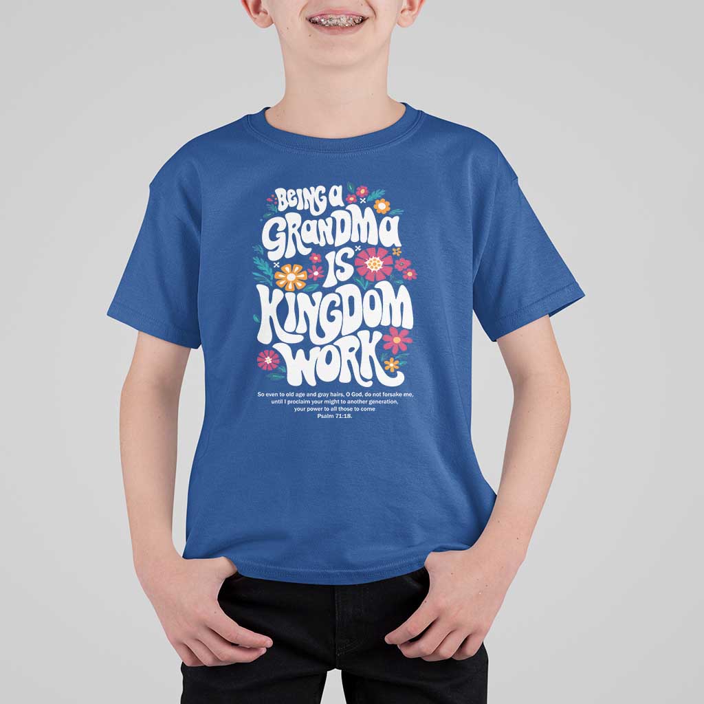 Floral Scripture for Grandmother T Shirt For Kid Being a Grandma is Kingdom Work Christian Faith Inpired