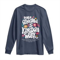 Floral Scripture for Grandmother Long Sleeve Shirt Being a Grandma is Kingdom Work Christian Faith Inpired