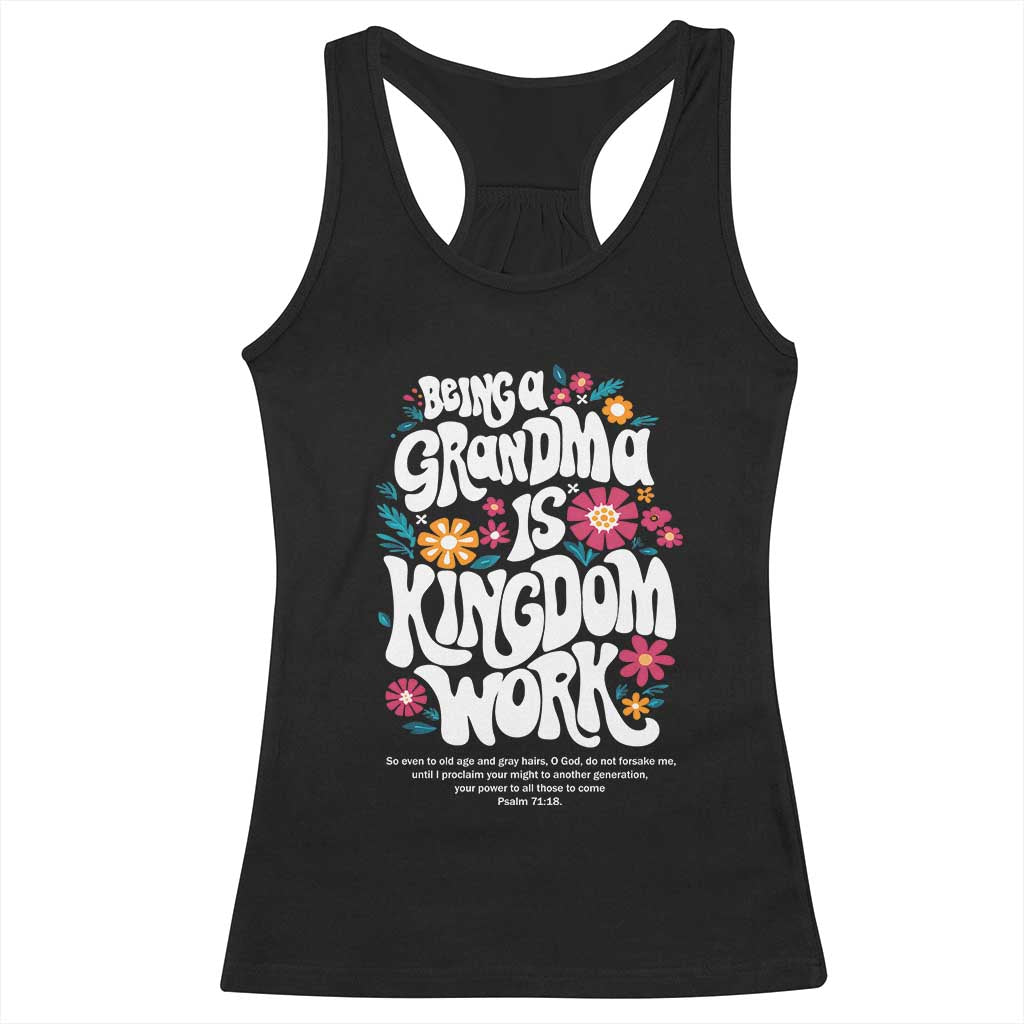 Floral Scripture for Grandmother Racerback Tank Top Being a Grandma is Kingdom Work Christian Faith Inpired