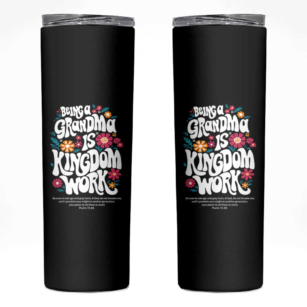 Floral Scripture for Grandmother Skinny Tumbler Being a Grandma is Kingdom Work Christian Faith Inpired