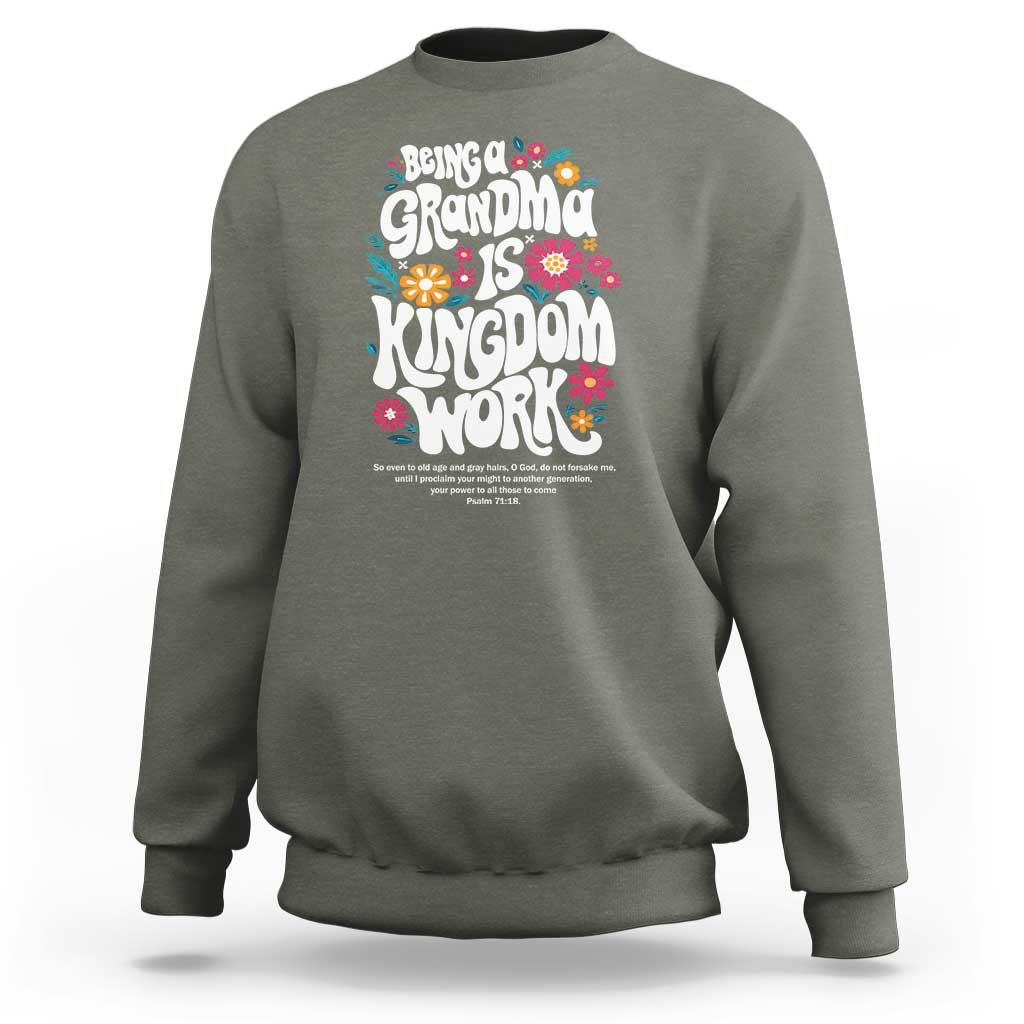 Floral Scripture for Grandmother Sweatshirt Being a Grandma is Kingdom Work Christian Faith Inpired