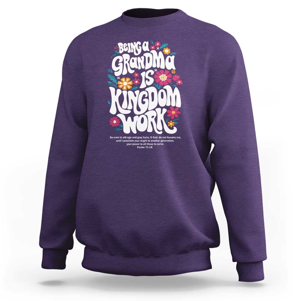 Floral Scripture for Grandmother Sweatshirt Being a Grandma is Kingdom Work Christian Faith Inpired