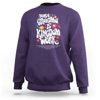 Floral Scripture for Grandmother Sweatshirt Being a Grandma is Kingdom Work Christian Faith Inpired