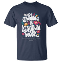 Floral Scripture for Grandmother T Shirt Being a Grandma is Kingdom Work Christian Faith Inpired