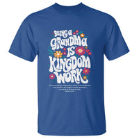 Floral Scripture for Grandmother T Shirt Being a Grandma is Kingdom Work Christian Faith Inpired