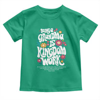 Floral Scripture for Grandmother Toddler T Shirt Being a Grandma is Kingdom Work Christian Faith Inpired