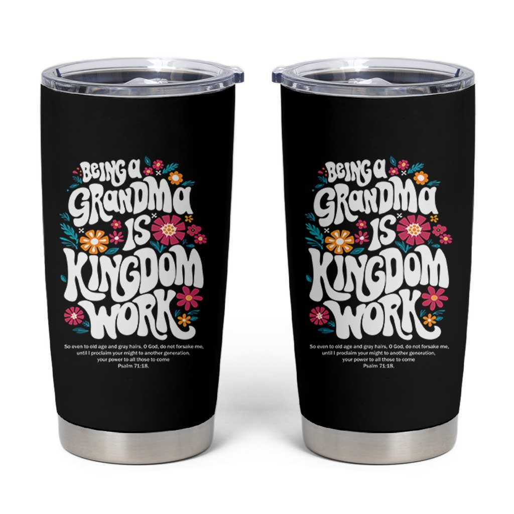 Floral Scripture for Grandmother Tumbler Cup Being a Grandma is Kingdom Work Christian Faith Inpired