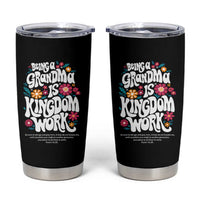 Floral Scripture for Grandmother Tumbler Cup Being a Grandma is Kingdom Work Christian Faith Inpired