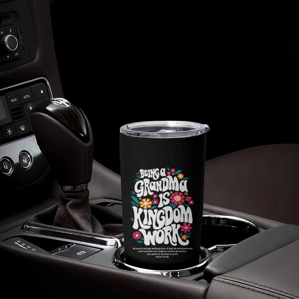Floral Scripture for Grandmother Tumbler Cup Being a Grandma is Kingdom Work Christian Faith Inpired