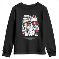 Floral Scripture for Grandmother Youth Sweatshirt Being a Grandma is Kingdom Work Christian Faith Inpired