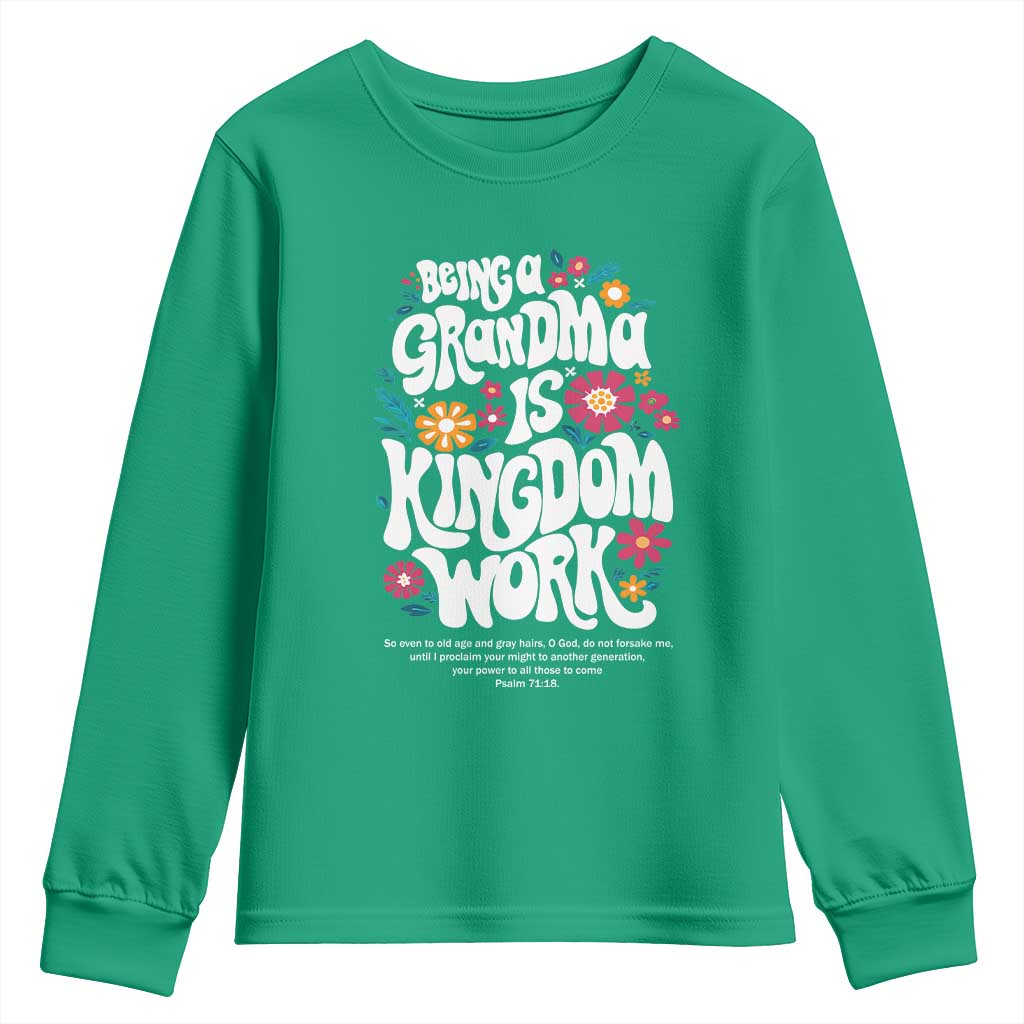 Floral Scripture for Grandmother Youth Sweatshirt Being a Grandma is Kingdom Work Christian Faith Inpired