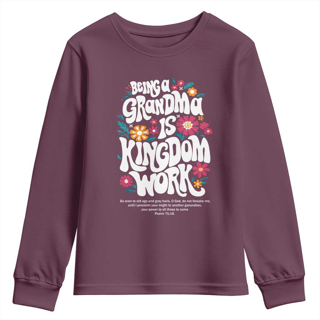 Floral Scripture for Grandmother Youth Sweatshirt Being a Grandma is Kingdom Work Christian Faith Inpired