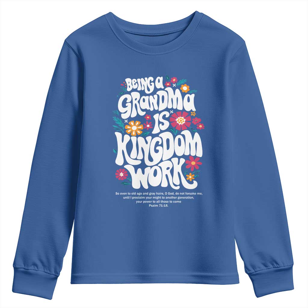 Floral Scripture for Grandmother Youth Sweatshirt Being a Grandma is Kingdom Work Christian Faith Inpired