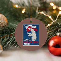Leave Greenland Alone Polar Bear Resist Ceramic Ornament Vintage Patriotic Propaganda Sovereignty Protest