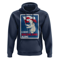 Leave Greenland Alone Polar Bear Resist Hoodie Vintage Patriotic Propaganda Sovereignty Protest