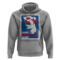 Leave Greenland Alone Polar Bear Resist Hoodie Vintage Patriotic Propaganda Sovereignty Protest