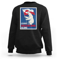 Leave Greenland Alone Polar Bear Resist Sweatshirt Vintage Patriotic Propaganda Sovereignty Protest