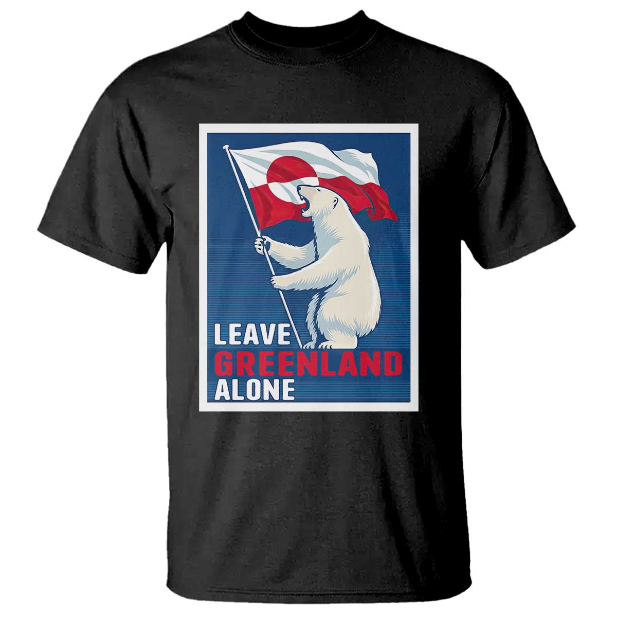 Leave Greenland Alone Polar Bear Resist T Shirt Vintage Patriotic Propaganda Sovereignty Protest