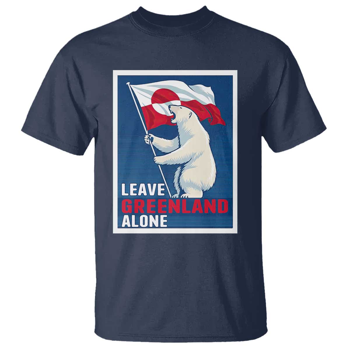 Leave Greenland Alone Polar Bear Resist T Shirt Vintage Patriotic Propaganda Sovereignty Protest