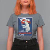 Leave Greenland Alone Polar Bear Resist T Shirt For Women Vintage Patriotic Propaganda Sovereignty Protest