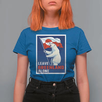 Leave Greenland Alone Polar Bear Resist T Shirt For Women Vintage Patriotic Propaganda Sovereignty Protest
