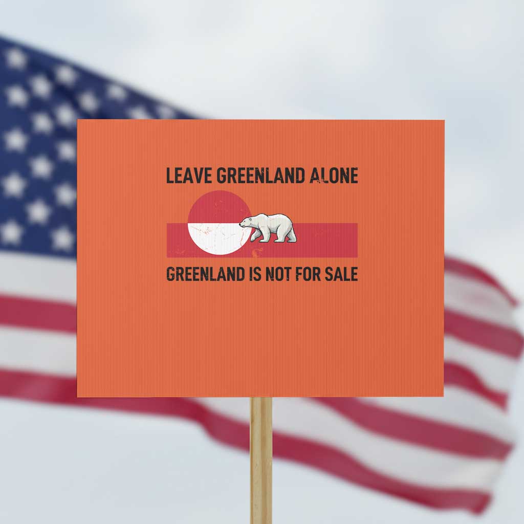 Leave Greenland Alone Polar Bear Protest Protest Sign Not For Sale Patriotic Flag