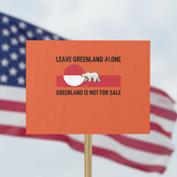 Leave Greenland Alone Polar Bear Protest Protest Sign Not For Sale Patriotic Flag