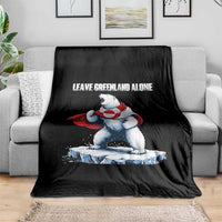 Heroic Polar Bear Leave Greenland Alone Throw Blanket Patriotic Island Sovereignty Protest