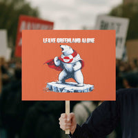 Heroic Polar Bear Leave Greenland Alone Protest Sign Patriotic Island Sovereignty Protest
