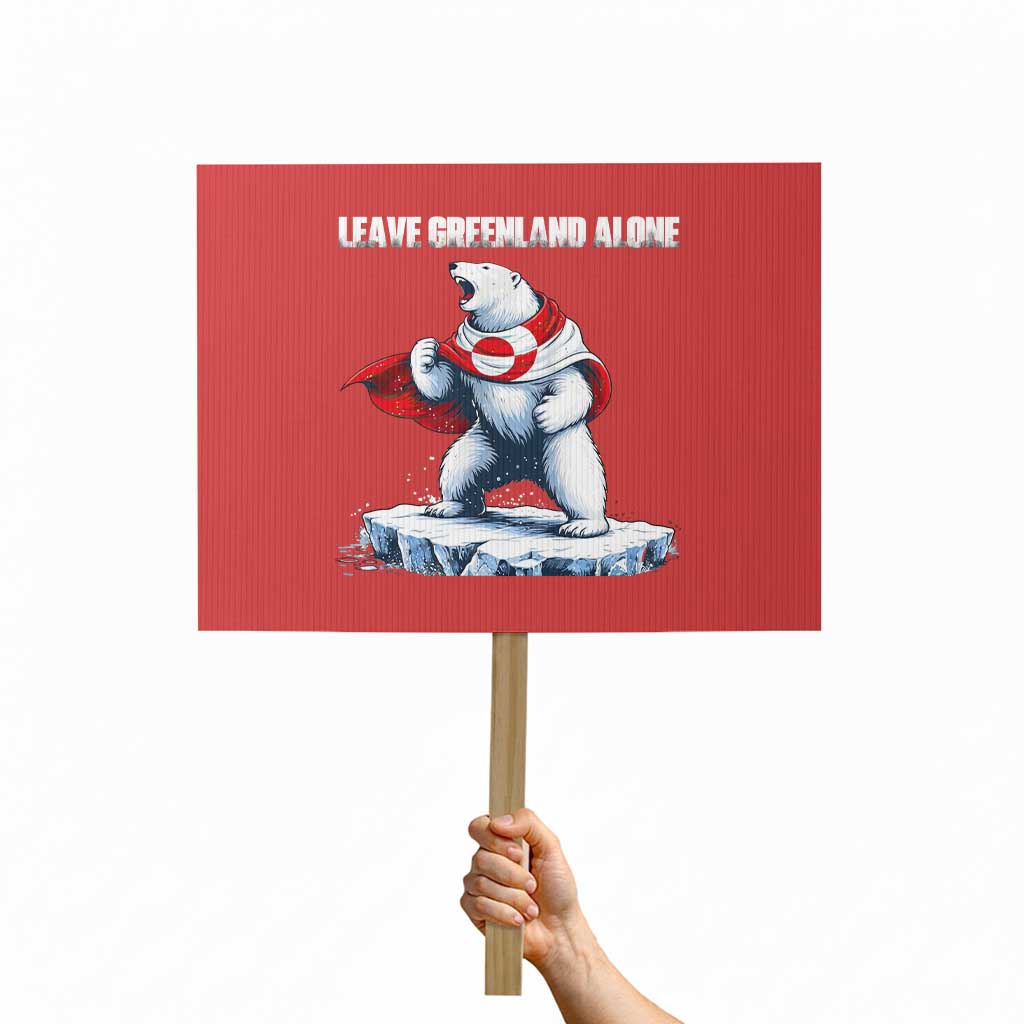 Heroic Polar Bear Leave Greenland Alone Protest Sign Patriotic Island Sovereignty Protest