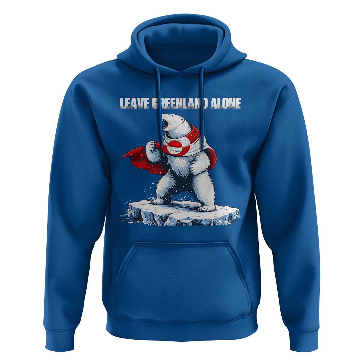 Heroic Polar Bear Leave Greenland Alone Hoodie Patriotic Island Sovereignty Protest