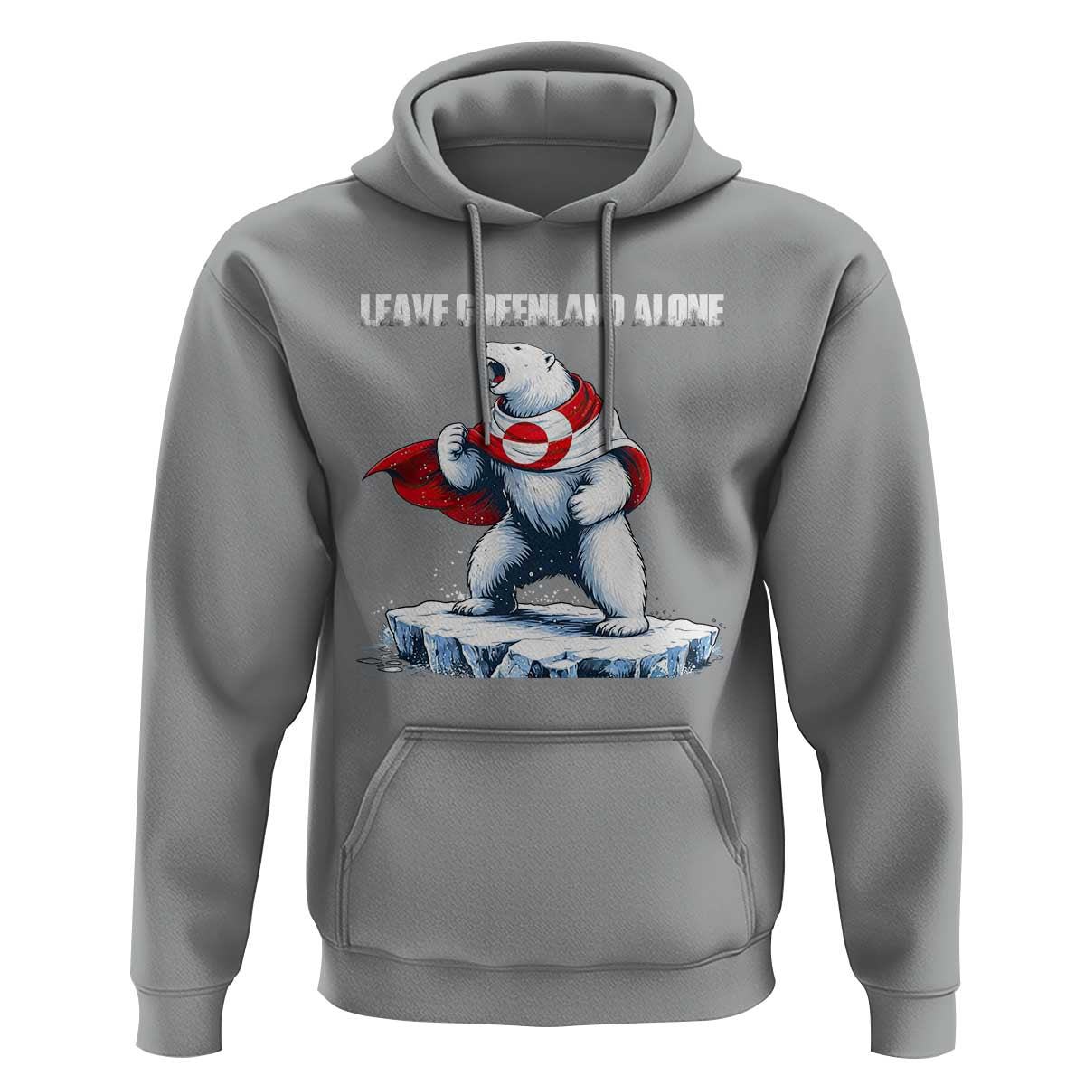 Heroic Polar Bear Leave Greenland Alone Hoodie Patriotic Island Sovereignty Protest