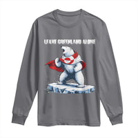 Heroic Polar Bear Leave Greenland Alone Long Sleeve Shirt Patriotic Island Sovereignty Protest
