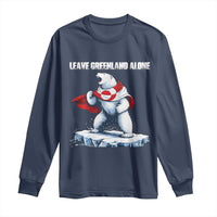 Heroic Polar Bear Leave Greenland Alone Long Sleeve Shirt Patriotic Island Sovereignty Protest