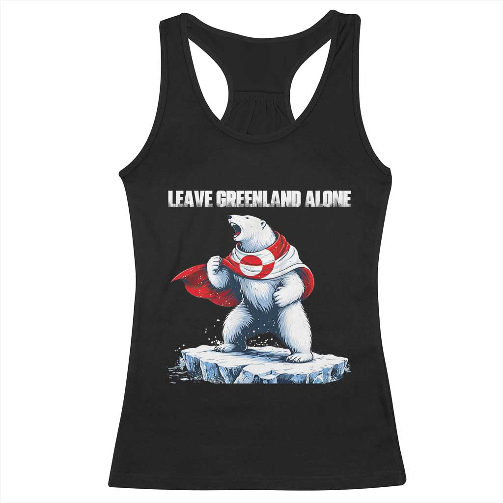 Heroic Polar Bear Leave Greenland Alone Racerback Tank Top Patriotic Island Sovereignty Protest