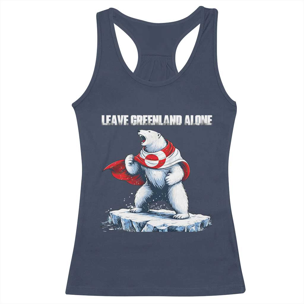 Heroic Polar Bear Leave Greenland Alone Racerback Tank Top Patriotic Island Sovereignty Protest