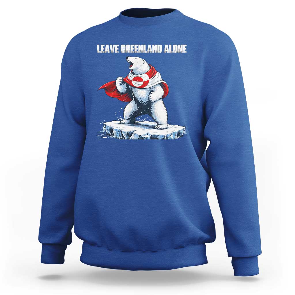 Heroic Polar Bear Leave Greenland Alone Sweatshirt Patriotic Island Sovereignty Protest