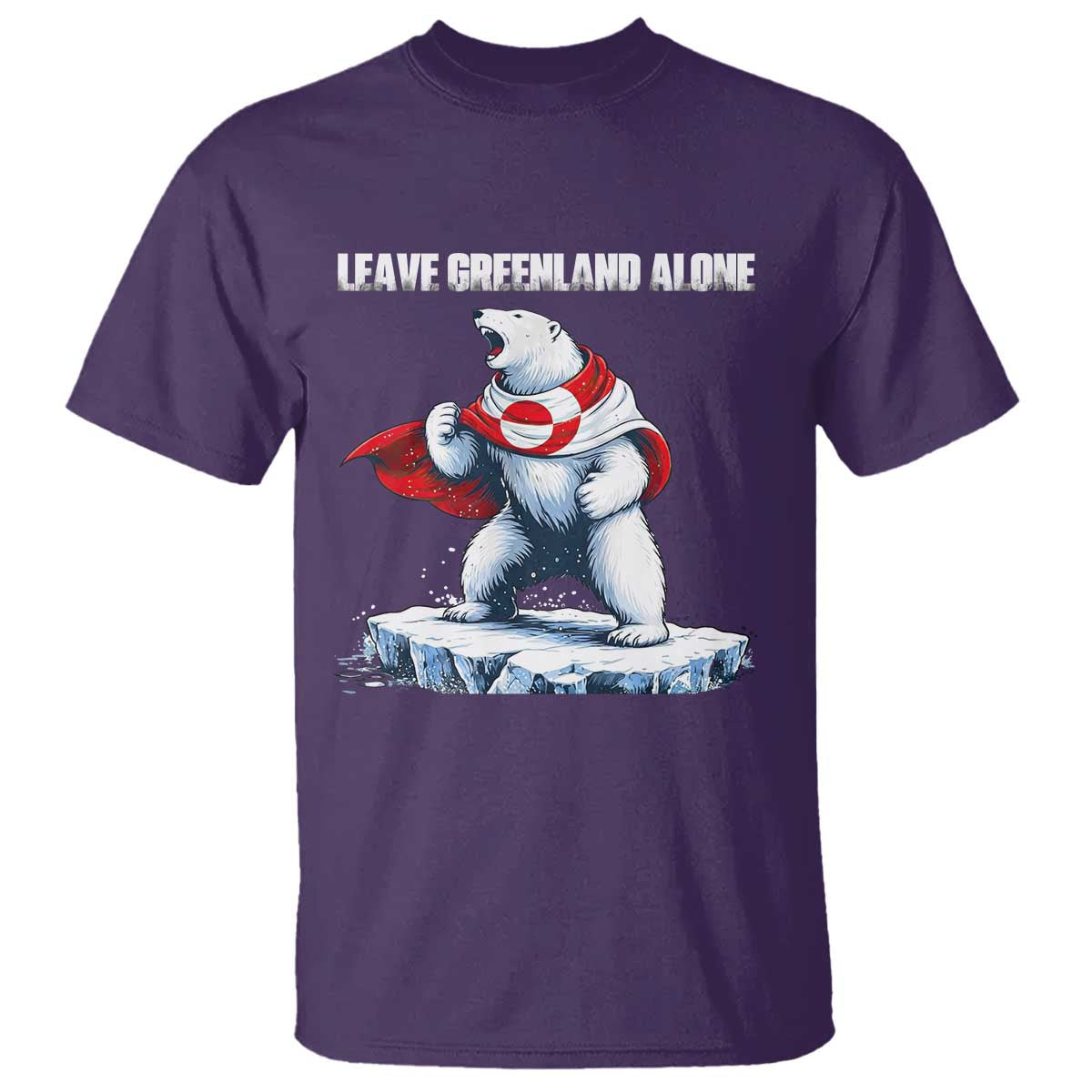 Heroic Polar Bear Leave Greenland Alone T Shirt Patriotic Island Sovereignty Protest